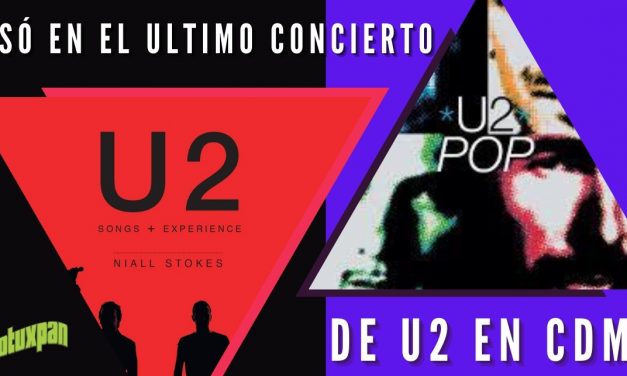 PASÓ EN EL ULTIMO CONCIERTO DE U2 EN CDMX