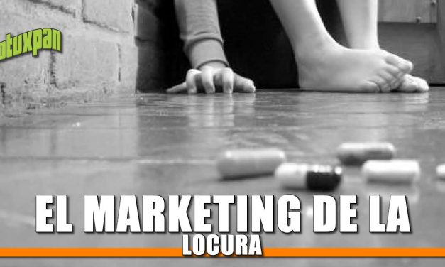 EL MARKETING DE LA LOCURA