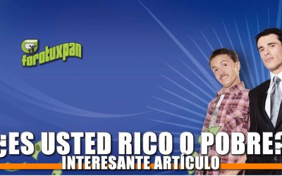 ¿Es usted rico o pobre?