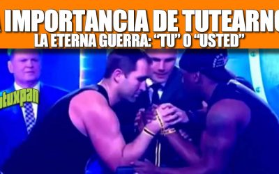 LA IMPORTANCIA DE TUTEARNOS