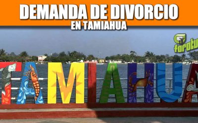 DEMANDA DE DIVORCIO EN TAMIAHUA