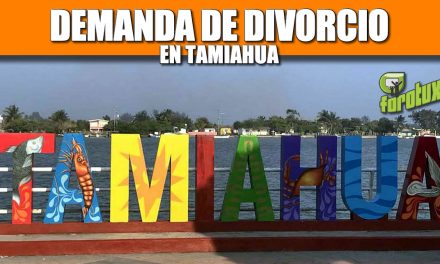 DEMANDA DE DIVORCIO EN TAMIAHUA
