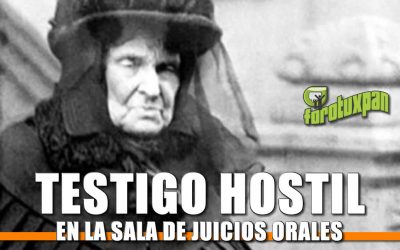 Testigo HOSTIL en la Sala de Juicios Orales