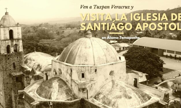 Ven a Tuxpan y visita LA IGLESIA DE SANTIAGO APÓSTOL