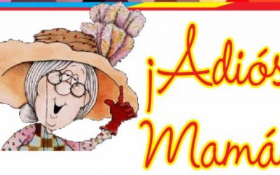 ¡ADIÓS MAMÁ!