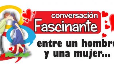 CONVERSACIÓN FASCINANTE (Entre un hombre y una mujer)