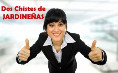 DOS CHISTES DE JARDINEÑAS