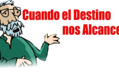 CUANDO EL DESTINO NOS ALCANCE