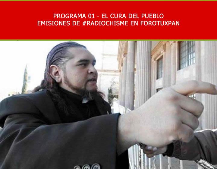 EL CURA DEL PUEBLO – TRANSMISIONES DE FOROTUXPAN EN #RADIOCHISME