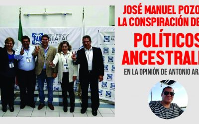 JOSÉ MANUEL POZOS Y LA CONSPIRACIÓN DE LOS POLÍTICOS ANCESTRALES