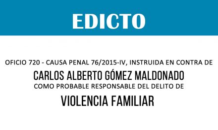 EDICTO: OFICIO 720 – CAUSA PENAL 76/2015-IV – CARLOS ALBERTO GÓMEZ MALDONADO