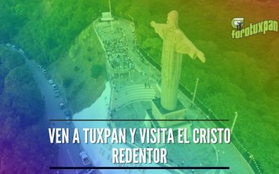 Ven a Tuxpan Veracruz y visita el Cristo Redentor