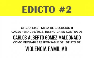 EDICTO # 2 – OFICIO 1352 MESA DE EJECUCIÓN II CAUSA PENAL 76/2015-CARLOS ALBERTO GÓMEZ MALDONADO