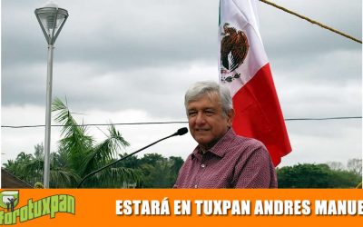 ESTARÁ EN TUXPAN EL PRESIDENTE ANDRÉS MANUEL LÓPEZ OBRADOR.