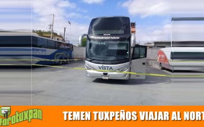Temen Tuxpeños Viajar a la Frontera Norte