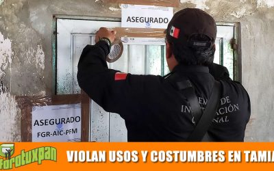 Violan usos y costumbres Tamiahuenses