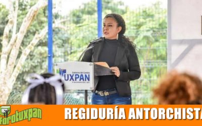 Regiduría antorchista: defensora de las necesidades del pueblo.