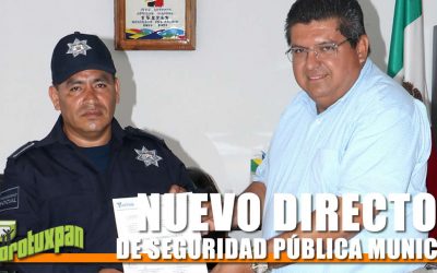 NUEVO DIRECTOR DE SEGURIDAD PÚBLICA MUNICIPAL