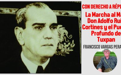 La Marcha al Mar, Don Adolfo Ruíz Cortines y el Puerto Profundo de Tuxpan