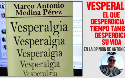 Vesperalgia: El que desperdicia su tiempo también desperdicia su vida