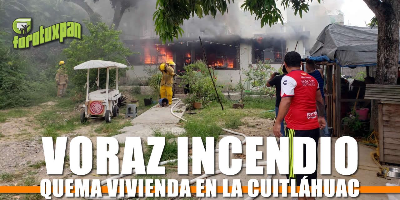 Voraz Incendio Quema Vivienda en la Cuitláhuac