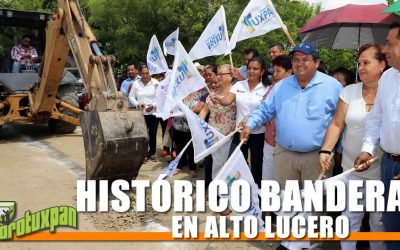 HISTÓRICO BANDERAZO EN ALTO LUCERO