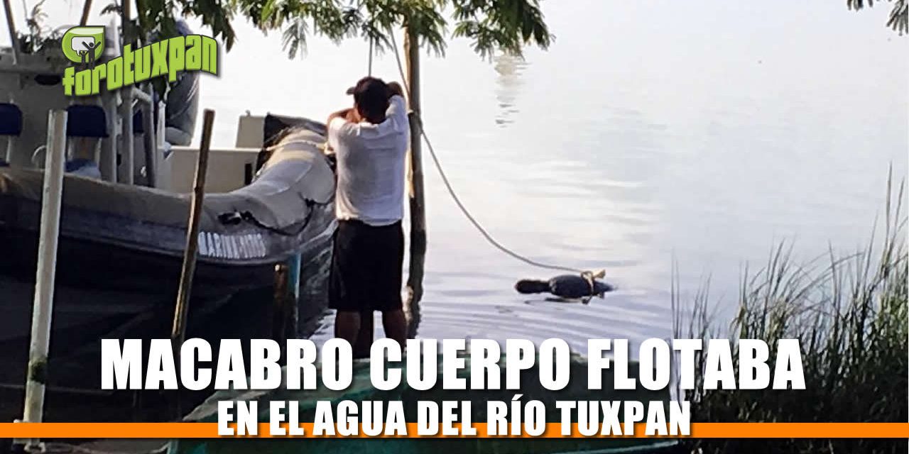 Macabro cuerpo flotaba en el Río Tuxpan