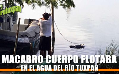 Macabro cuerpo flotaba en el Río Tuxpan