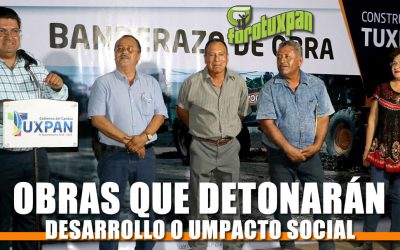 Obras que detonarán desarrollo e impacto social