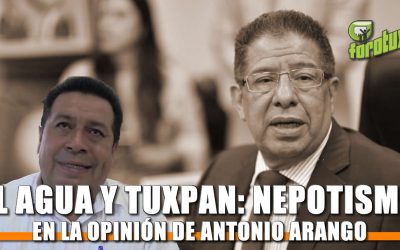 El Agua y Tuxpan: Una historia de Nepotismo
