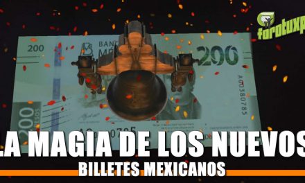La magia de los nuevos Billetes Mexicanos