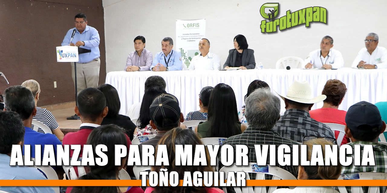 Alianzas para mayor vigilancia: Toño Aguilar