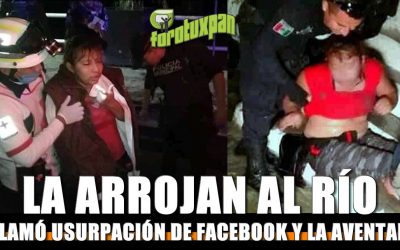 La Arrojan al Río Tuxpan