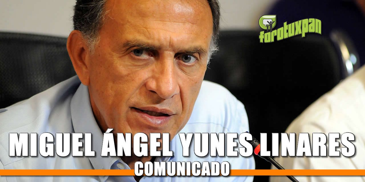 Comunicado de Miguel Ángel Yunes Linares