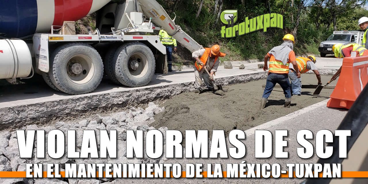 VIOLAN NORMAS DE SCT En el Mantenimiento de la México-Tuxpan