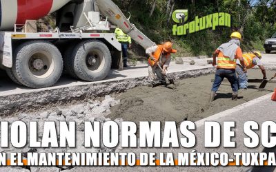 VIOLAN NORMAS DE SCT En el Mantenimiento de la México-Tuxpan