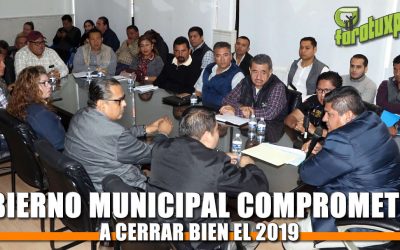 Gobierno Municipal comprometido a cerrar bien el 2019