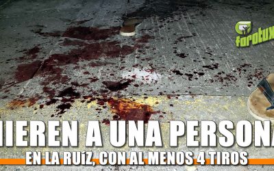 Hieren a una persona en la Ruíz con al menos 4 tiros
