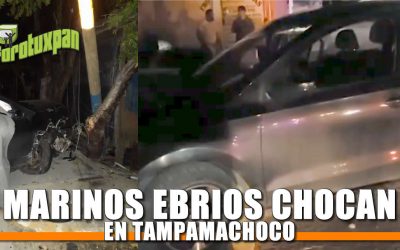 Marinos Ebrios chocan en Tampamachoco