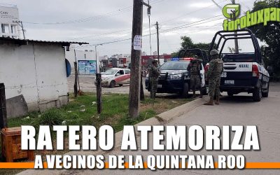 Ratero atemoriza a vecinos de la Quintana Roo