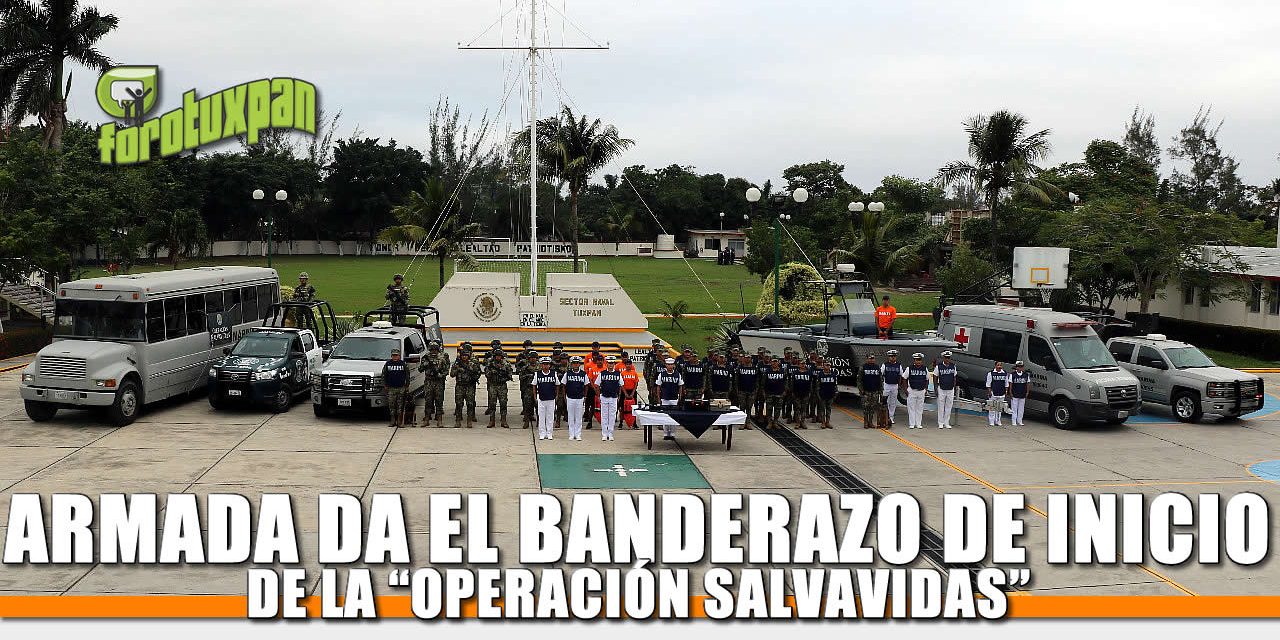 ARMADA DE MÉXICO DA BANDERAZO DE INICIO DE LA “OPERACIÓN SALVAVIDAS, INVIERNO 2019”