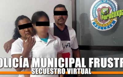 Policía Municipal FRUSTRA Secuestro Virtual