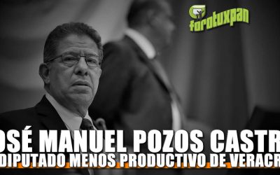 JOSÉ MANUEL POZOS EL DIPUTADO MENOS PRODUCTIVO DE VERACRUZ