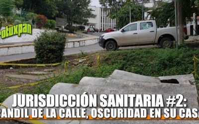 Jurisdicción Sanitaria #2: CANDIL DE LA CALLE, OSCURIDAD EN SU CASA…