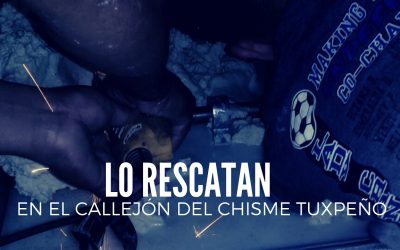 ¡LO RESCATAN EN EL CALLEJÓN DEL CHIsME TUXPEÑO!