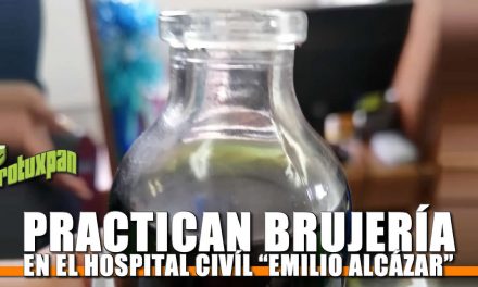 Practican Brujería en el Hospital Civíl «Emilio Alcázar»