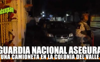Guardia Nacional asegura Camioneta en la Colonia del Valle