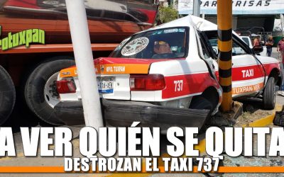 ¡A ver quién se quita! Destrozan el TAXI 737