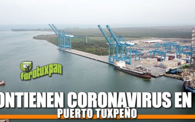 Contienen CORONAVIRUS en el puerto Tuxpeño