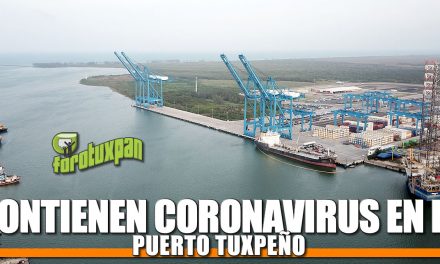 Contienen CORONAVIRUS en el puerto Tuxpeño